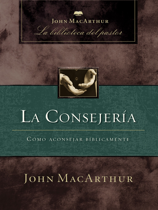 Title details for La consejería by John F. MacArthur - Available